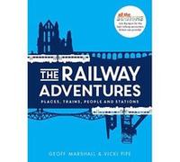 Railway Adventures, The Places, Trains, People and Stations - [Version Originale] Inconnu (Auteur)