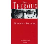Railway Bazaar (*) - Paul Theroux - Grasset - broché - Roman
