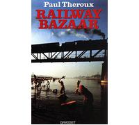 Railway bazaar - Paul Theroux - Grasset - Livre