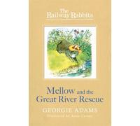 Railway Rabbits: Mellow And The Great River Rescue