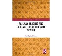 Railway Reading and Late-Victorian Literary Series (Literary Texts and the Popular Marketplace) - [Version Originale] Inconnu (Auteur)