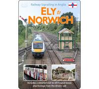 Railway Signalling in Anglia: Ely to Norwich - Railway DVD