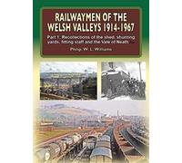 Railwaymen Of The Welsh Valleys 1914-67