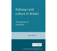 Railways and Culture in Britain by Ian Carter Ian Carter (Auteur)