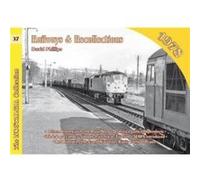 Railways And Recollections: 1978 (Railways & Recollections) (Paperback) David Phillips, (Auteur)