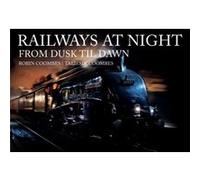 Railways at Night From Dusk Til Dawn by Taliesin Coombes Unknown (Auteur)