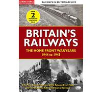 Railways in Britain Archive - Home Front War Years 1944-45