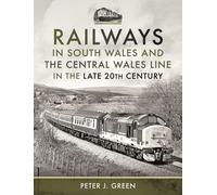 Railways In South Wales And The Central Wales Line In The Late 20th Century