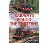 Railways Round the Chilterns by Rudi Newman Rudi Newman (Auteur)