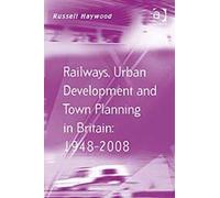Railways, Urban Development And Town Planning In Britain