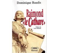 Raimond le cathare: Mémoires apocryphes