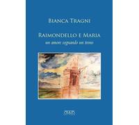 Raimondello e Maria. Un amore sognando un trono – Adda