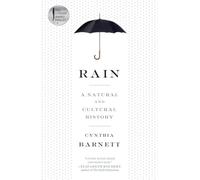 Rain: A Natural and Cultural History