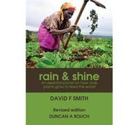 Rain and Shine An essential primer on how crop plants grow to feed the world - David F Smith - Connor Court Publishing Pty Ltd - Livre en Anglais David F SmithDavid F Smith (Auteur)