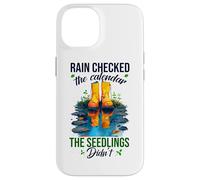 Rain Checked The Calendar The SEEDLINGS Didn't Coque pour iPhone 14