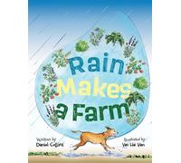 Rain Makes A Farm: Where Goats Headbutt, Donkeys Kick, and Dogs Rule the Farm