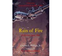 Rain Of Fire: B-29's Over Japan, 1945 75th Anniversary Edition Endorsed By General Curtis E. Lemay Usaf