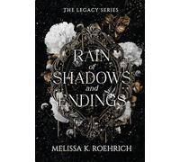 Rain of Shadows and Endings