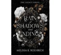 Rain of Shadows and Endings