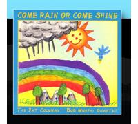 Rain Or Come Shine
