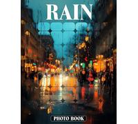 Rain Photo Book Rainy Weather Photography Displaying Raindrop Scenes And Wet Environment Atmosphere In Natural Water Images