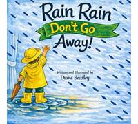 Rain Rain Don't Go Away
