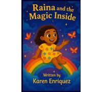 Raina And The Magic Inside: Book 1