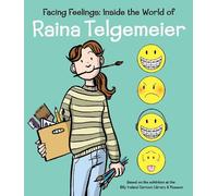 Raina Telgemeier Facing Feelings: Inside the World of Raina Telgemeier (Relié)