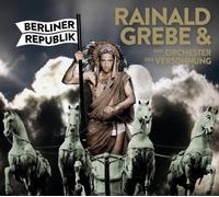 Rainald Grebe & das Orchester der Versöhnung - Berliner Republik