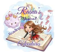 Raina's Magical Reading Adventures: A Whimsical Journey Through Worlds of Cotton Candy, Dancing Unicorns, and the Magic of Imagination