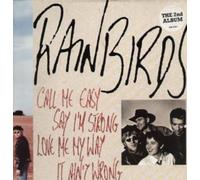 RAINBIRDS - Call me easy say i'm strong love me - My way it ain't wrong / 838176-1