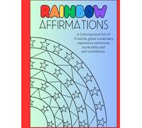 Rainbow Affirmations: A Coloring book full of R-words, great vocabulary, expressive sentences, social skills and self-confidence.