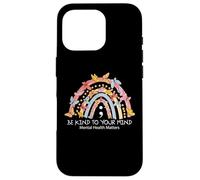 Rainbow Be Kind to Your Mind Mental Health Matters Coque pour iPhone 16 Pro