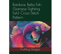 Rainbow Betta Fish (Siamese Fighting Fish) Cross-Stitch Pattern
