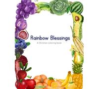 Rainbow Blessings: A Christian Children's Coloring Book: Fun Christian Inspired Designs for Ages 3-7