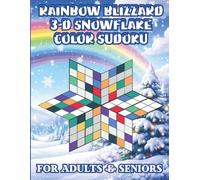 Rainbow Blizzard 3-D Snowflake Color Sudoku, For Adults & Seniors: Challenging Yet Relaxing Winter Puzzles for Intermediate to Advanced Puzzlers