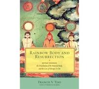 Rainbow Body and Resurrection by Francis V. Tiso Inconnu (Auteur)