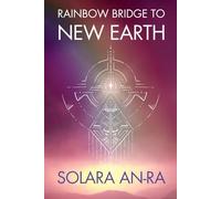RAINBOW BRIDGE TO NEW EARTH