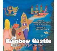 Rainbow Castle: The True Story of Sea Glass