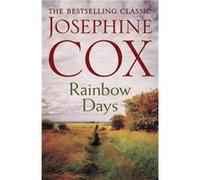 Rainbow Days Josephine Cox, (Auteur)