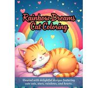 Rainbow Dreams Cat Coloring: cute cat coloring book, kawaii designs for kids, relaxing coloring book, rainbow illustrations, star-themed coloring ... for all ages, stress-relief coloring pages