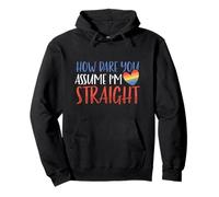 Rainbow Equality How Dare You Assume I'm Straight LGBTQ Sweat à Capuche