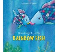 Rainbow Fish Good Night Little Rainbow Fish Board by Pfister & & Marcus Marcus Pfister, (Auteur)