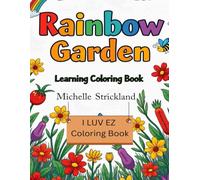 Rainbow Garden Learning Coloring Book: I LUV EZ Coloring Book