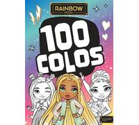 Rainbow High - 100 colos - MGA Entertainment - Hachette Jeunesse - broché - Document jeunesse