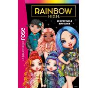 Rainbow High 11 - Le spectacle sur glace - Collectif - Bb Rose Verte - Poche - Roman cadet