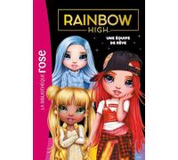 Rainbow High 12 - Une équipe de rêve - Collectif - Bb Rose Verte - Poche - Roman cadet