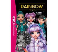Rainbow High 18 - Le projet Éclipse - Collectif - Bb Rose Verte - Poche - Roman cadet