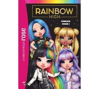 Rainbow High - Tome 10 - Mission Mode !