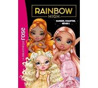 Rainbow High - Tome 20 - Danser, Chanter, Rêver !